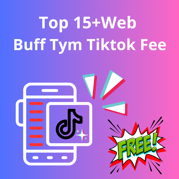 Web Buff Tym Tiktok Free Hot 2025