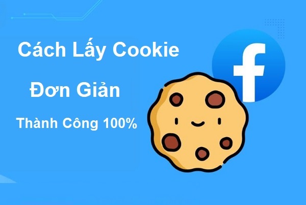 Cách lấy cookie Facebook trên điện thoại và máy tính