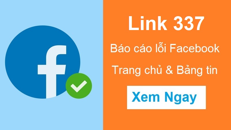 Link 337 - Báo Cáo Lỗi Trên Trang Chủ Và Bảng Tin Facebook