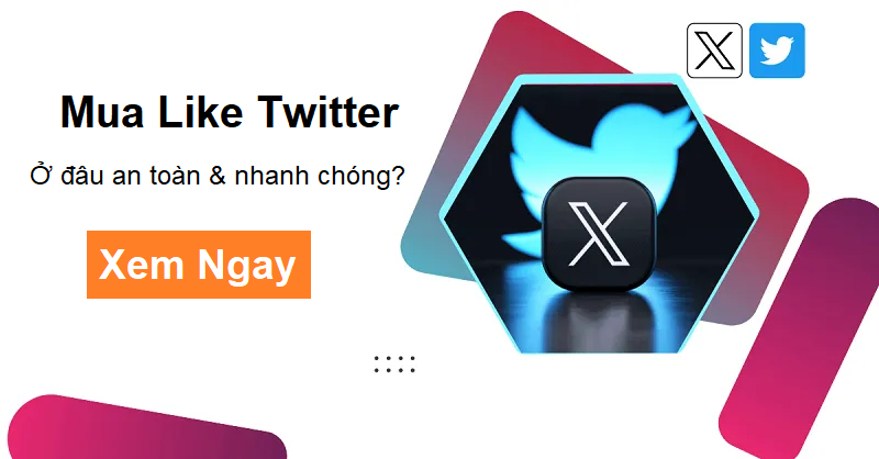Mua Like Twitter Ở Đâu? Tăng Like Nhanh Và An Toàn 2025